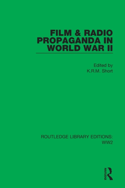 Book cover of: Film & Radio Propaganda in World War II. By: K. R. M. Short
