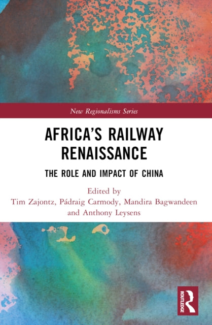Book cover of: Africa’s Railway Renaissance. By: Tim Zajontz