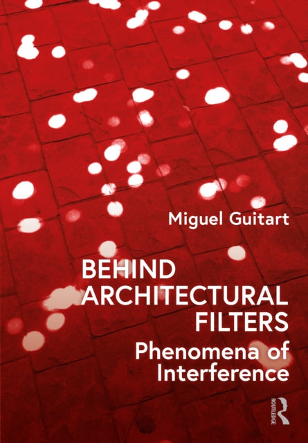 Book cover of: Behind Architectural Filters. By: Miguel Guitart
