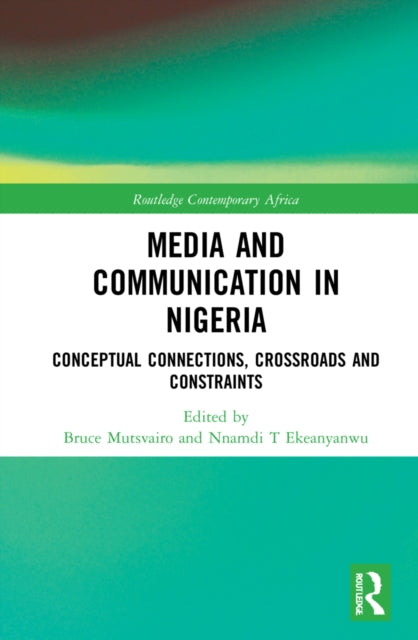 Book cover of: Media and Communication in Nigeria. By: Bruce Mutsvairo