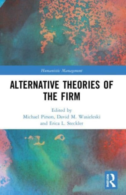 Book cover of: Alternative Theories of the Firm. By: Michael Pirson