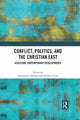 Book cover of: Conflict, Politics, and the Christian East. By: Christopher Rhodes