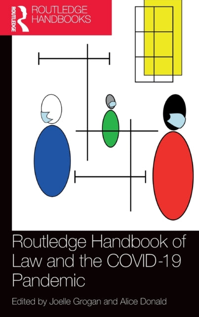 Book cover of: Routledge Handbook of Law and the COVID-19 Pandemic. By: Joelle Grogan