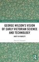 Book cover of: George Wilson's Vision of Early Victorian Science and Technology. By: David F. Channell