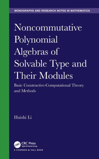 Book cover of: Noncommutative Polynomial Algebras of Solvable Type and Their Modules. By: Huishi Li