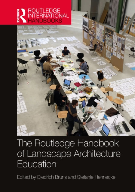 Book cover of: Routledge Handbook of Landscape Architecture Education. By: Diedrich Bruns