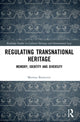 Book cover of: Regulating Transnational Heritage. By: Merima Bruncevic