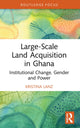 Book cover of: Large-Scale Land Acquisition in Ghana. By: Kristina Lanz