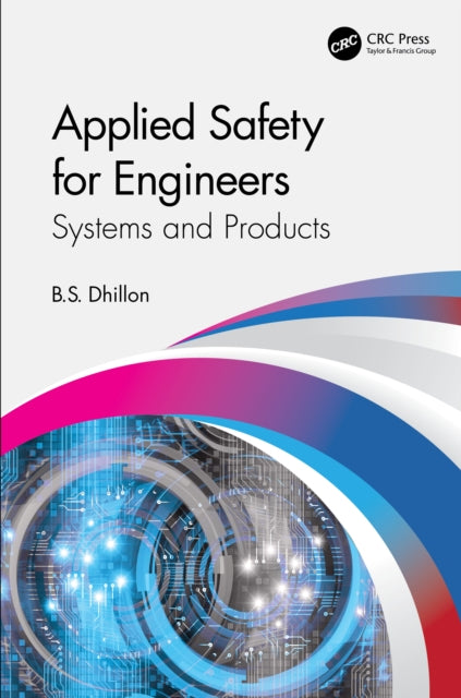 Book cover of: Applied Safety for Engineers. By: B. S. Dhillon