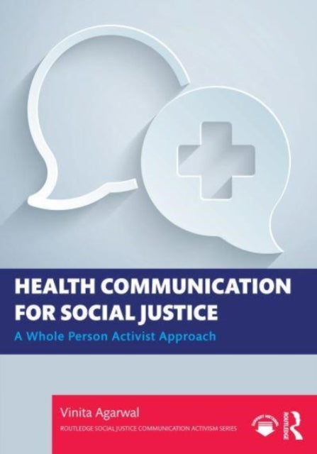 Book cover of: Health Communication for Social Justice. By: Vinita Agarwal