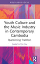 Book cover of: Youth Culture and the Music Industry in Contemporary Cambodia. By: Darathtey Din
