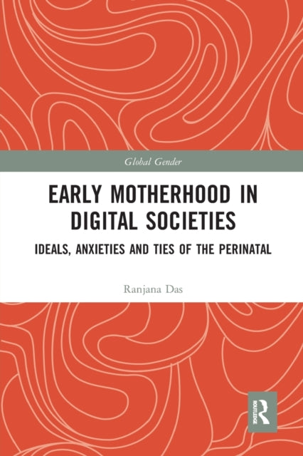 Book cover of: Early Motherhood in Digital Societies. By: Ranjana Das