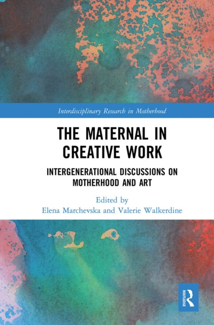 Book cover of: Maternal in Creative Work. By: Elena Marchevska