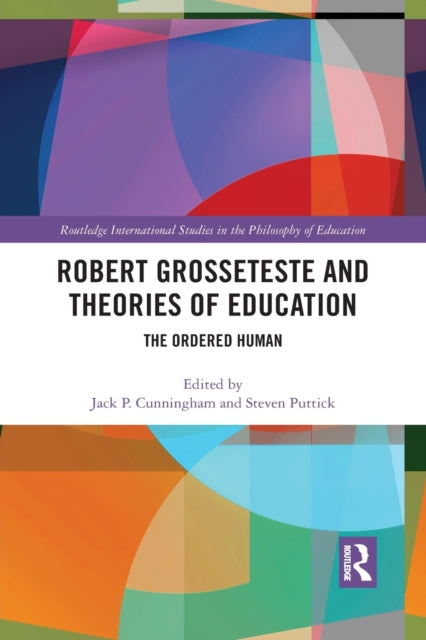 Book cover of: Robert Grosseteste and Theories of Education. By: Jack Cunningham