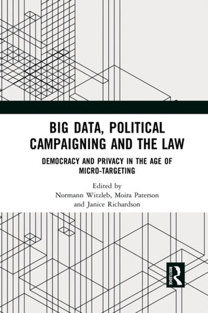 Big Data, Political Campaigning and the Law