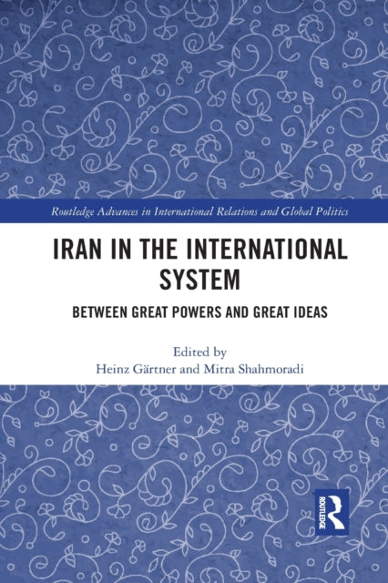 Book cover of: Iran in the International System. By: Heinz Gärtner