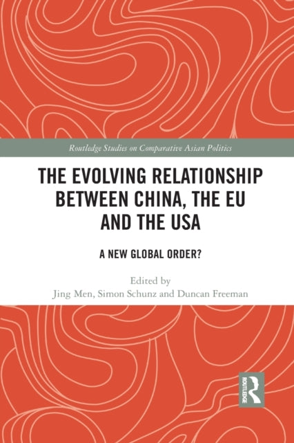 Book cover of: Evolving Relationship between China, the EU and the USA. By: Jing Men