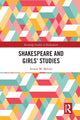 Book cover of: Shakespeare and Girls’ Studies. By: Ariane M. Balizet