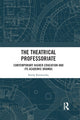 Book cover of: Theatrical Professoriate. By: Emily Roxworthy
