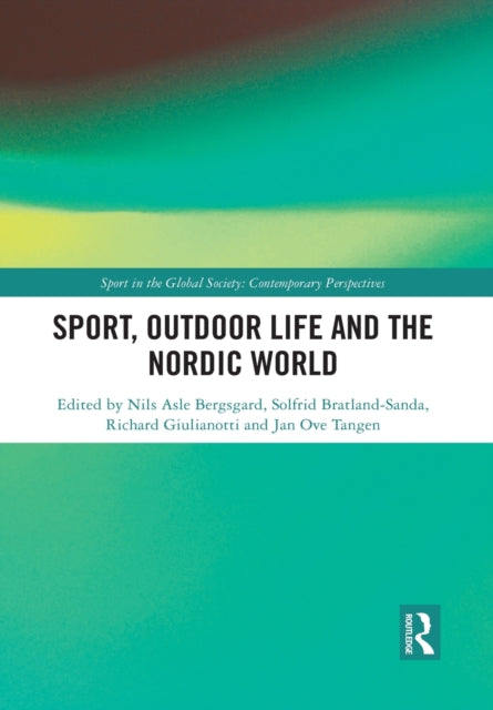 Book cover of: Sport, Outdoor Life and the Nordic World. By: Nils Asle Bergsgard