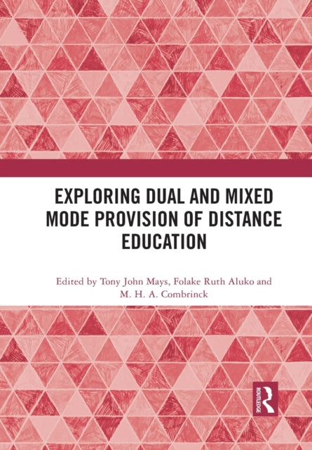Book cover of: Exploring Dual and Mixed Mode Provision of Distance Education. By: Tony John Mays