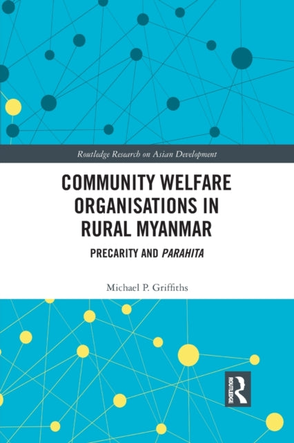 Book cover of: Community Welfare Organisations in Rural Myanmar. By: Mike Griffiths