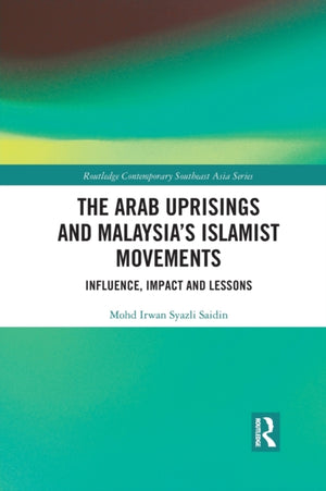 Arab Uprisings and Malaysia’s Islamist Movements