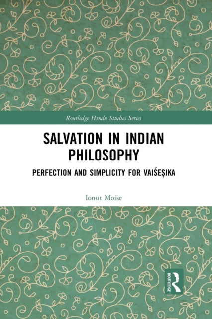 Book cover of: Salvation in Indian Philosophy. By: Ionut Moise