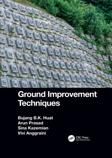 Book cover of: Ground Improvement Techniques. By: Bujang B. K. Huat