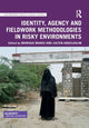 Book cover of: Identity, Agency and Fieldwork Methodologies in Risky Environments. By: Monique Marks