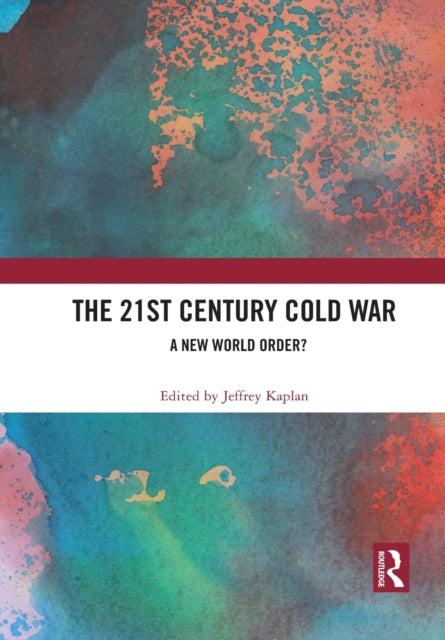 Book cover of: 21st Century Cold War. By: Jeffrey Kaplan