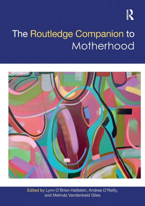 Routledge Companion to Motherhood