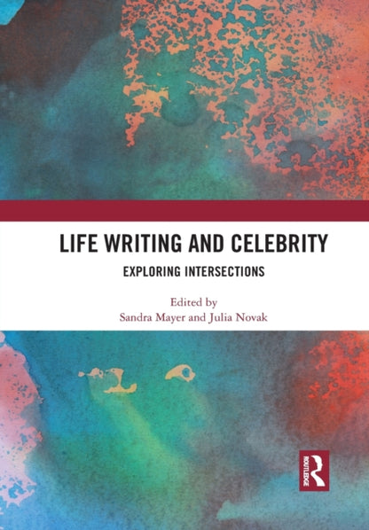 Book cover of: Life Writing and Celebrity. By: Sandra Mayer