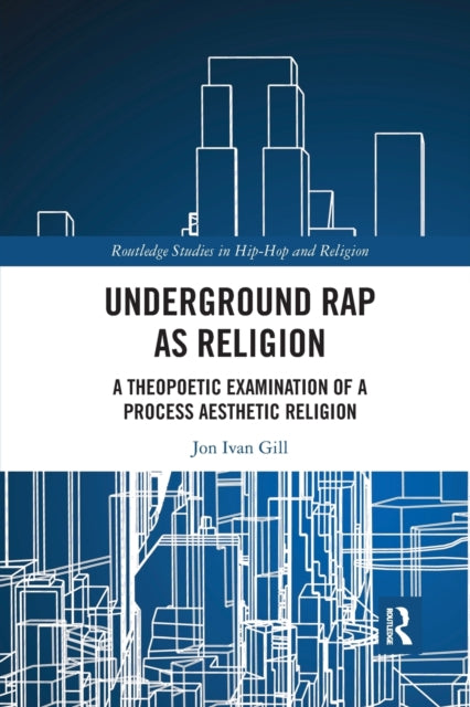 Book cover of: Underground Rap as Religion. By: Jon Ivan Gill