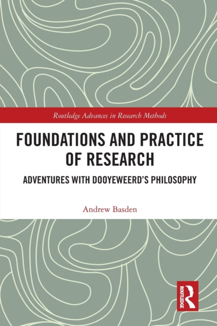 Book cover of: Foundations and Practice of Research. By: Andrew Basden