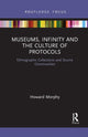 Book cover of: Museums, Infinity and the Culture of Protocols. By: Howard Morphy