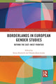 Book cover of: Borderlands in European Gender Studies. By: Teresa Kulawik