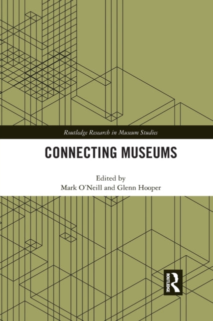 Book cover of: Connecting Museums. By: Mark ONeill