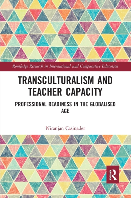 Book cover of: Transculturalism and Teacher Capacity. By: Niranjan Casinader