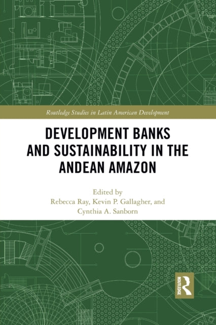 Development Banks and Sustainability in the Andean Amazon