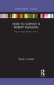Book cover of: How to Survive a Robot Invasion. By: David J. Gunkel