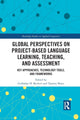 Book cover of: Global Perspectives on Project-Based Language Learning, Teaching, and Assessment. By: Gulbahar H. Beckett