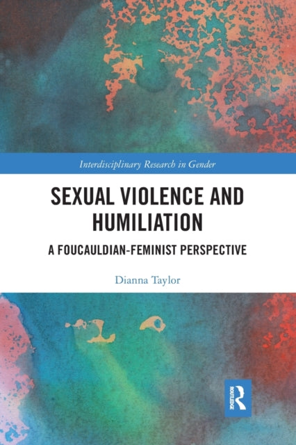 Book cover of: Sexual Violence and Humiliation. By: Dianna Taylor