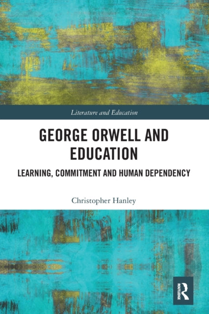 Book cover of: George Orwell and Education. By: Christopher Hanley