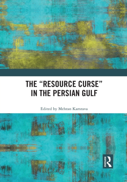 Book cover of: “Resource Curse” in the Persian Gulf. By: Mehran Kamrava