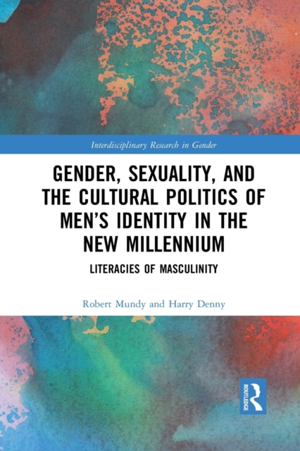 Book cover of: Gender, Sexuality, and the Cultural Politics of Men’s Identity. By: Robert Mundy