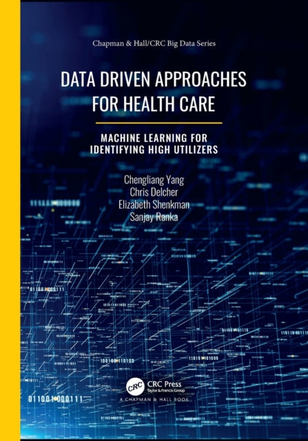 Book cover of: Data Driven Approaches for Healthcare. By: Chengliang Yang