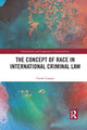 Book cover of: Concept of Race in International Criminal Law. By: Carola Lingaas