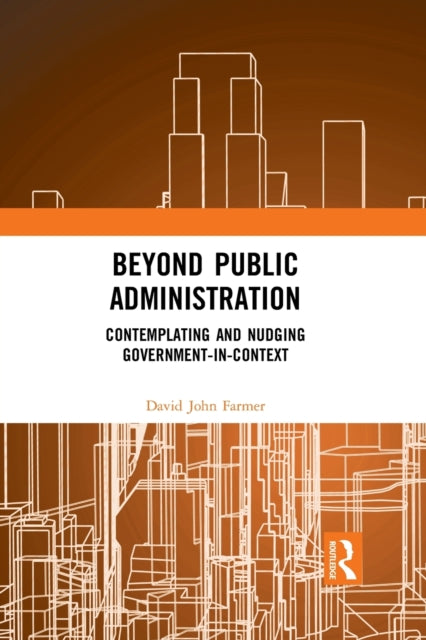Book cover of: Beyond Public Administration. By: David John Farmer