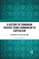 Book cover of: History of Romanian Theatre from Communism to Capitalism. By: Cristina Modreanu